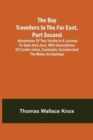 The Boy Travellers in the Far East, Part Second; Adventures of Two Youths in a Journey to Siam and Java; With Descriptions of Cochin-China, Cambodia, Sumatra and the Malay Archipelago - Book