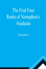 The First Four Books of Xenophon's Anabasis - Book