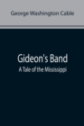Gideon's Band : A Tale of the Mississippi - Book