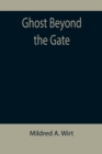 Ghost Beyond the Gate - Book