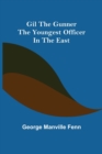 Gil the Gunner : The Youngest Officer in the East - Book