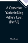 A Connecticut Yankee in King Arthur's Court (Part VI) - Book