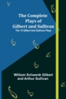 The Complete Plays of Gilbert and Sullivan; The 14 Gilbert And Sullivan Plays - Book