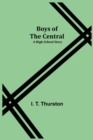 Boys of the Central : A High-School Story - Book