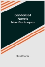 Condensed Novels; New Burlesques - Book
