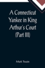 A Connecticut Yankee in King Arthur's Court (Part III) - Book