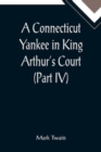 A Connecticut Yankee in King Arthur's Court (Part IV) - Book