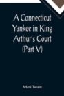 A Connecticut Yankee in King Arthur's Court (Part V) - Book