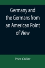 Germany and the Germans from an American Point of View - Book