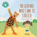 The Leopard Who Came To Stretch - Book