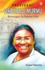 President Droupadi Murmu Rairangpur to Raisina Hills - Book