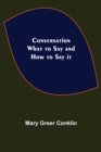 Conversation; What to Say and How to Say it - Book