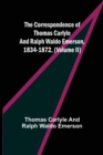 The Correspondence of Thomas Carlyle and Ralph Waldo Emerson, 1834-1872, (Volume II) - Book