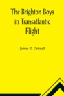 The Brighton Boys in Transatlantic Flight - Book