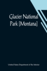 Glacier National Park [Montana] - Book