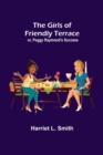 The Girls of Friendly Terrace; or, Peggy Raymond's Success - Book