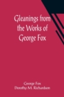 Gleanings from the Works of George Fox - Book