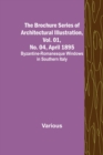 The Brochure Series of Architectural Illustration, Vol. 01, No. 04, April 1895; Byzantine-Romanesque Windows in Southern Italy - Book