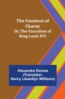 The Countess of Charny; Or, The Execution of King Louis XVI - Book