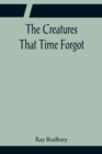 The Creatures That Time Forgot - Book