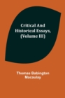 Critical and Historical Essays, (Volume III) - Book