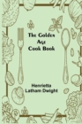 The Golden Age Cook Book - Book