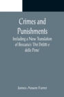 Crimes and Punishments; Including a New Translation of Beccaria's 'Dei Delitti e delle Pene' - Book