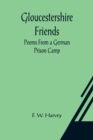 Gloucestershire Friends : Poems From a German Prison Camp - Book