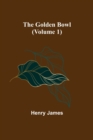 The Golden Bowl (Volume 1) - Book