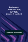 Buchanan's Journal of Man, July 1887 (Volume 1) Number 6 - Book