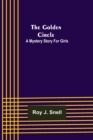 The Golden Circle; A Mystery Story for Girls - Book
