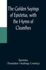 The Golden Sayings of Epictetus, with the Hymn of Cleanthes - Book