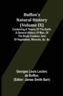Buffon's Natural History (Volume IX); Containing a Theory of the Earth, a General History of Man, of the Brute Creation, and of Vegetables, Minerals, &c. &c - Book
