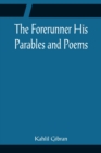 The Forerunner His Parables and Poems - Book