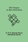 The Forgery or, Best Intentions. - Book