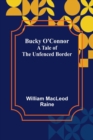 Bucky O'Connor : A Tale of the Unfenced Border - Book