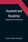 Aucassin and Nicolette; translated from the Old French - Book