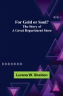 For Gold or Soul? The Story of a Great Department Store - Book