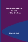 The Forlorn Hope A Tale of Old Chelsea - Book