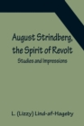 August Strindberg, the Spirit of Revolt : Studies and Impressions - Book