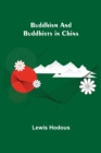 Buddhism and Buddhists in China - Book