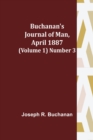 Buchanan's Journal of Man, April 1887 (Volume 1) Number 3 - Book