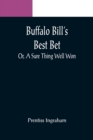 Buffalo Bill's Best Bet; Or, A Sure Thing Well Won - Book