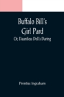 Buffalo Bill's Girl Pard; Or, Dauntless Dell's Daring - Book