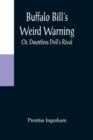 Buffalo Bill's Weird Warning; Or, Dauntless Dell's Rival - Book