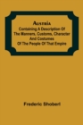 Austria; containing a Description of the Manners, Customs, Character and Costumes of the People of that Empire - Book