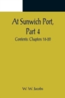 At Sunwich Port, Part 4.; Contents : Chapters 16-20 - Book