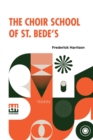 The Choir School Of St. Bede's - Book
