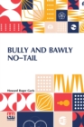 Bully And Bawly No-Tail : (The Jumping Frogs) - Book