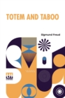 Totem And Taboo : Resemblances Between The Psychic Lives Of Savages And Neurotics Authorized English Translation, With Introduction By A. A. Brill, Ph.B., M.D. - Book